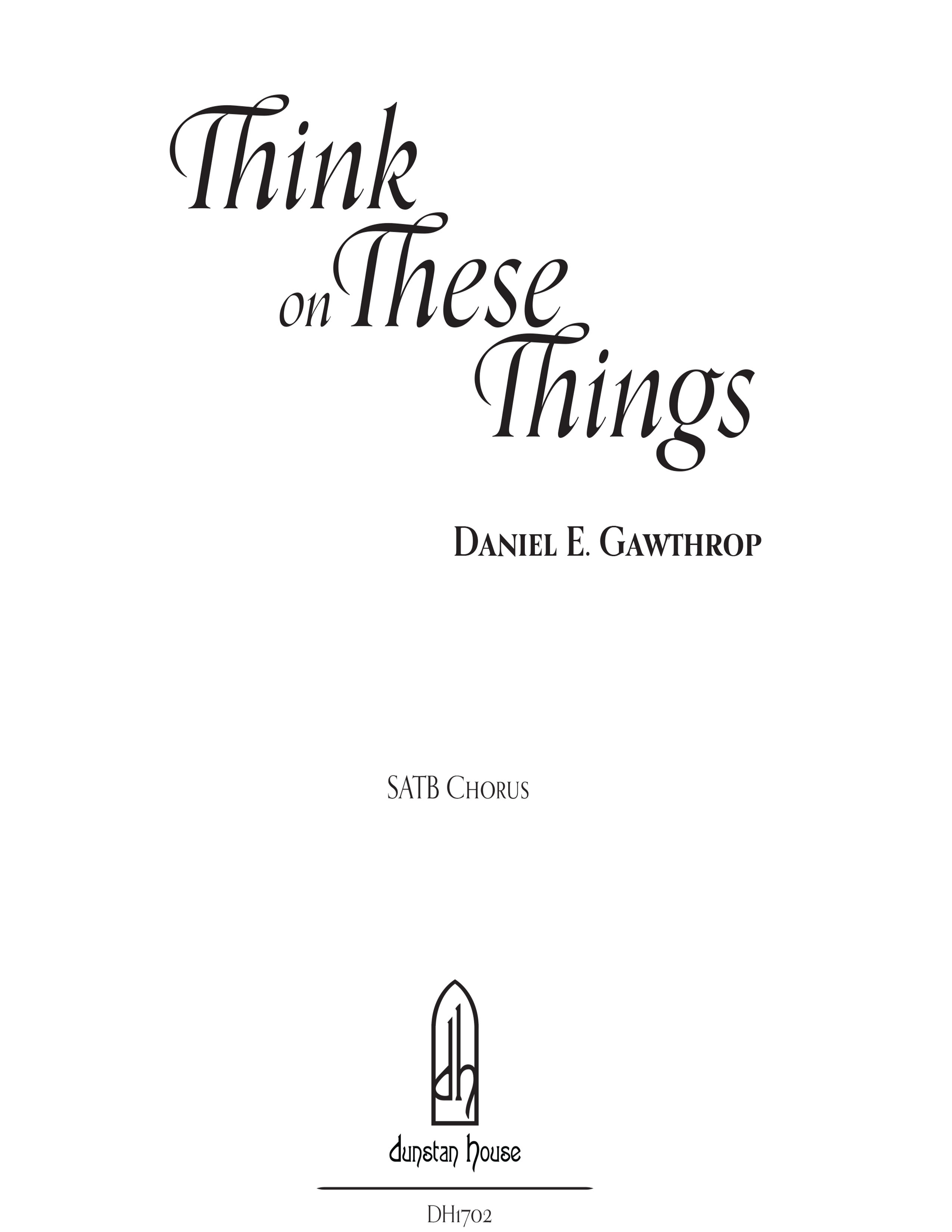 Think on These Things for SATB Chorus (divisi), a cappella